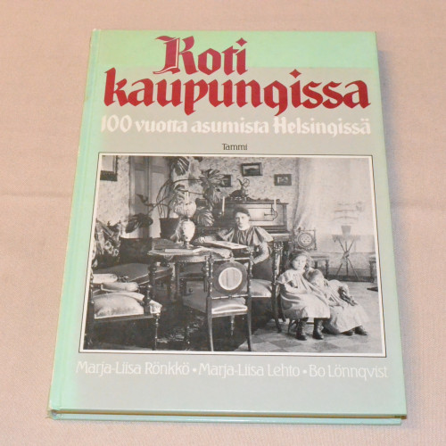 Koti kaupungissa - 100 vuotta asumista Helsingissä